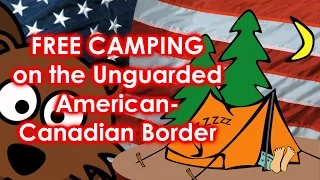 FREE camping on the Unguarded American Canadian Border