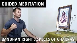 S2-P13: Guided Meditation - Clearing Chakras with Bandhan (Right Aspects)