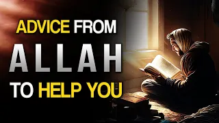 DIRECT ADVICE FROM ALLAH TO HELP YOU