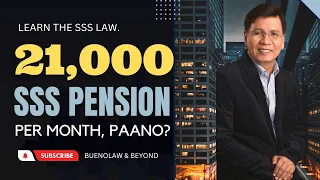 SSS PENSION MO PALAKIHIN MO | RETIRE WITH 21K MONTHLY PENSION | SSS Law | ATTY. BUENO explains |