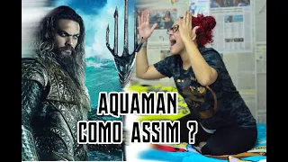 REACTION AQUAMAN -  REAGINDO AO TRAILER AQUAMAN DC COMICS