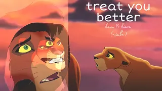 — Treat You Better — kovu & kiara (+simba)