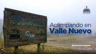 Todo lo que debes saber para acampar en Valle Nuevo #MadreDeLasAguas #ValleNuevo