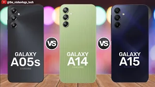 Galaxy A05s vs Galaxy A14 vs Galaxy A15 || Price ⚡ Full Comparison Video 🔥 Which one is Better?