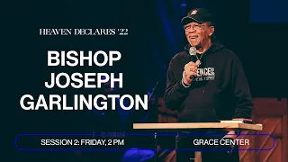 Session 2: Bishop Joseph Garlington and Grace Center Worship | Heaven Declares '22