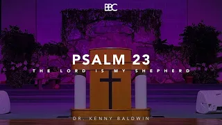 PSALM 23 // Dr. Kenny Baldwin