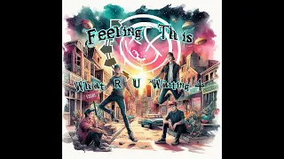 What R U Waiting 4 - Feeling This? (Official Lyric Video)