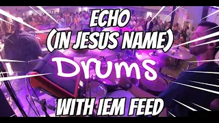 Echo In Jesus Name || Charity Gayle || Drum Cover - In Ear Monitor feed