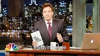 Hashtags: #WhyImSingle (Late Night with Jimmy Fallon)