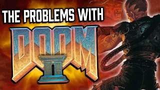 THE PROBLEMS WITH DOOM II