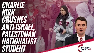 Charlie Kirk Crushes Anti-Israel, Palestinian Nationalist Student