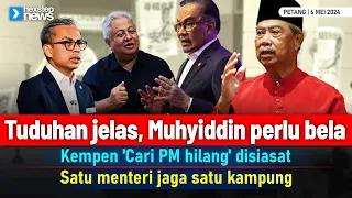 PANAS! Tuduhan jelas, Muhyiddin perlu bela | 'Cari PM hilang' disiasat | 1 menteri jaga 1 kampung