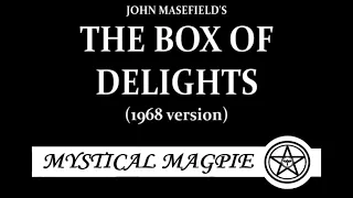 The Box of Delights, by John Masefield (1968 Version)