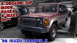 Been around the block & then some. '86 Isuzu Trooper that's still rolling after many hacks & mods