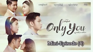 သူ့တစ်ယောက်သာ - Mini-Episode - 4