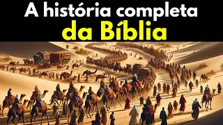 A HISTÓRIA COMPLETA da BÍBLIA Como NUNCA ANTES Viste