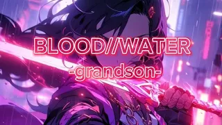 BLOOD//WATER - grandson (nightcore-lyrics)