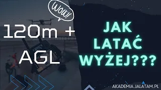 Jak latać dronem wyżej niż 120m