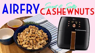 Sweet and Salty Cashew Nuts Recipe - Airfried in Philips Smart Sensing Air Fryer XXL Digital HD9861