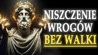 9 SPOSOBÓW NA ZNISZCZENIE WROGA BEZ WALKI - Stoicyzm