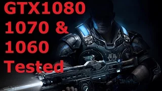 GTX1080, 1070 & 1060 Tested in Gears of War 4