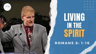 Living In The Spirit | Romans 8: 1-16 | Rebuilding the Foundations - Romans Ep. 15 | Charles Price