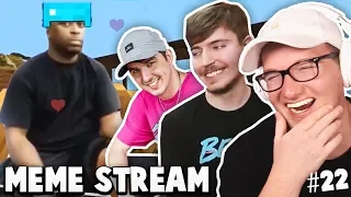 MEME STREAM #22 w/ MrBeast & ChrisO2