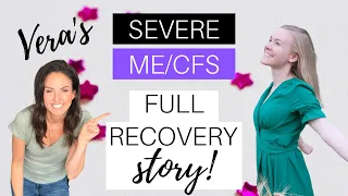 Vera's SEVERE Chronic Fatigue Syndrome (M.E.) FULL RECOVERY Story!