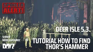 Tutorial how to find Thor's hammer Deer Isle 5.3. (Spoilers!)