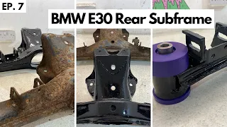 EP. 7 My BMW E30 Restoration - Rear Subframe - Restoration, Camber/Toe and Reinforcement