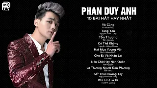 Phan Duy Anh 2019 ♫ Từng Yêu ♫ Tuyển Tập Những Ca Khúc Nhạc Trẻ Hay Nhất Của Phan Duy Anh 2019