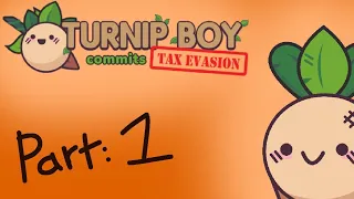 Turnip Boy Comits Tax Evasion | part 1