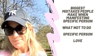 Biggest MISTAKES People Make When Manifesting A Specific Person