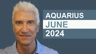 AQUARIUS June 2024 · AMAZING PREDICTIONS!