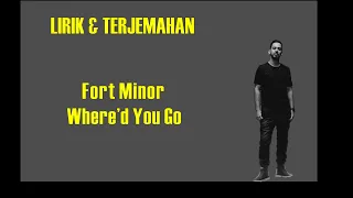 Fort Minor - Where’d You Go | Lirik Terjemahan & Cover