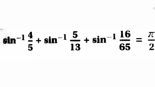 sin^-1(4/5) + sin^-1(5/13) + sin^-1(16/65) = π/2