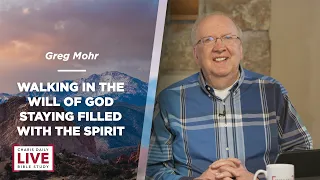Walking in the Will of God–Staying Filled with the Spirit - Greg Mohr - CDLBS for September 1, 2023