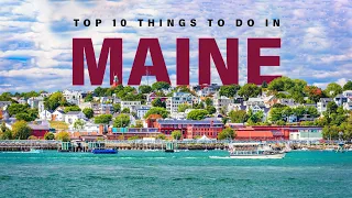 Top 10 Things To Do In Maine, USA
