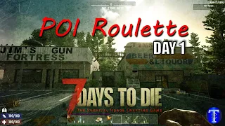 A NEW DAY! A NEW SERIES! - Day 1 of POI Roulette - 7 Days to Die