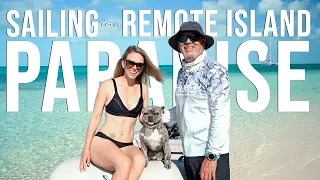 What it's Like SAILING to a REMOTE ISLAND Paradise in the BAHAMAS | Harbors Unknown Ep. 64