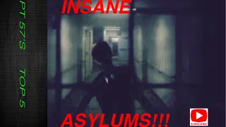 TOP 5 Terrifying Insane Asylums.