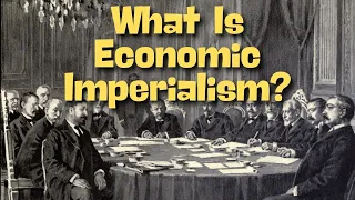 What Is Economic Imperialism? #imperial #imperialism #economy #podcast #science #newvideo #youtube
