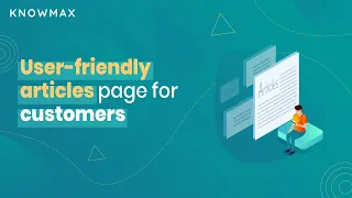 How to create a user friendly Single Page Article for customer service with Knowmax?