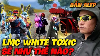 LMC Cùng White Toxic Và Joi FF Chinh Phục Altp Của Bác Gấu “Tấu Hài Cực Mạnh”