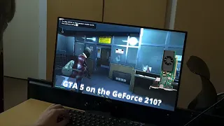 Testing GTA 5 on a GeForce 210