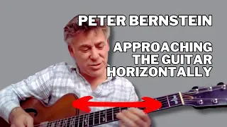 PETER BERNSTEIN on APPROACHING the Guitar HORIZONTALLY