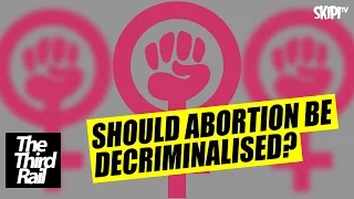 Should Abortion Be Decriminalised? -- The Third Rail