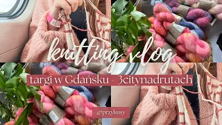 Przykusy Knitting Vlog #4 -  Targi włóczki w Gdańsku - 3citynadrutach