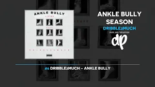 Dribble2Much - Ankle Bully Season (FULL MIXTAPE)