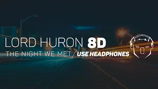 Lord Huron - The Night We Met (8D AUDIO)